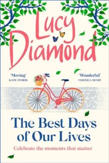 The Best Days of Our Lives : the big-hearted and uplifting novel from the author of Anything Could Happen