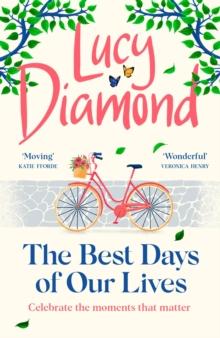 The Best Days of Our Lives : the big-hearted and uplifting novel from the author of Anything Could Happen