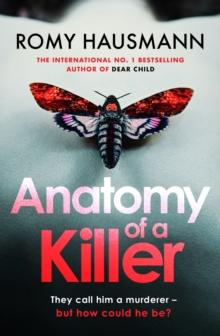 Anatomy of a Killer : an unputdownable thriller full of twists and turns, from the author of DEAR CHILD