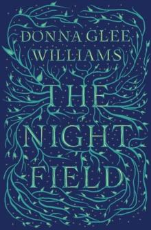 The Night Field : A magnificent and moving ecological fable