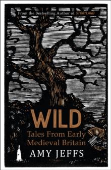 Wild : Tales from Early Medieval Britain