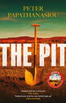 The Pit : By the author of THE STONING, "The crime debut of the year"