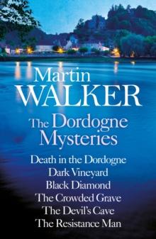 Martin Walker: The Dordogne Mysteries Books 1 to 6