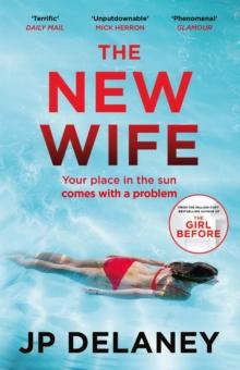 The New Wife : the addictive new thriller from the author of The Girl Before