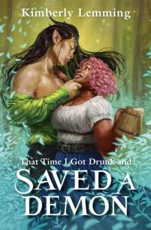 That Time I Got Drunk and Saved a Demon : Mead Mishaps 1