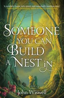 Someone You Can Build a Nest in : A cosy fantasy as sweet as love and as dark as night