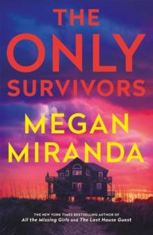 The Only Survivors : the tense, gripping thriller from the author of Reese Book Club pick THE LAST HOUSE GUEST