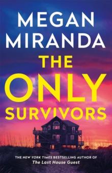 The Only Survivors : the tense, gripping thriller from the author of Reese Book Club pick THE LAST HOUSE GUEST