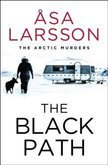 The Black Path : The Arctic Murders  A gripping and atmospheric murder mystery