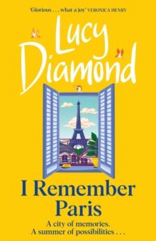 I Remember Paris : the brand new, captivating novel from the author of Anything Could Happen