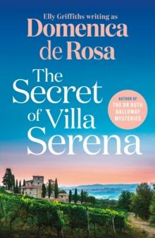 The Secret of Villa Serena : escape to the Italian sun with this romantic feel-good read