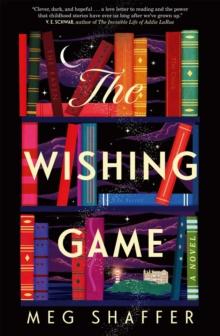 The Wishing Game : "Part Willy Wonka, part magical realism, and wholly moving" Jodi Picoult