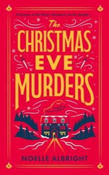 The Christmas Eve Murders : The hilarious and cosy festive murder mystery