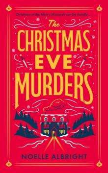 The Christmas Eve Murders : The hilarious and cosy festive murder mystery