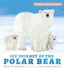 Protecting the Planet: Ice Journey of the Polar Bear