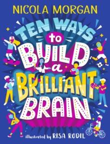 Ten Ways to Build a Brilliant Brain