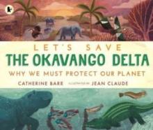 Let's Save the Okavango Delta: Why we must protect our planet