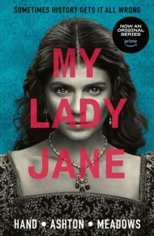 My Lady Jane : The Not Entirely True Story