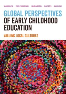 Global Perspectives of Early Childhood Education : Valuing Local Cultures