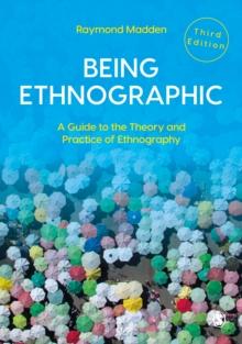 Being Ethnographic : A Guide to the Theory and Practice of Ethnography