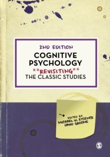 Cognitive Psychology : Revisiting the Classic Studies