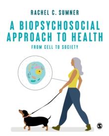 A Biopsychosocial Approach to Health : From Cell to Society