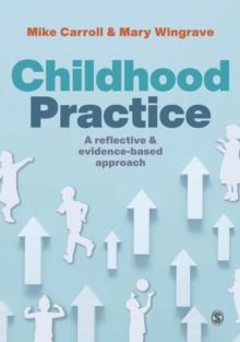 Childhood Practice : A reflective and evidence-based approach