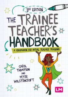 The Trainee Teacher's Handbook : A companion for initial teacher training