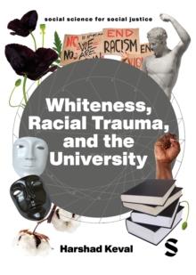 Whiteness, Racial Trauma, and the University : Experiencing Whiteness in the University