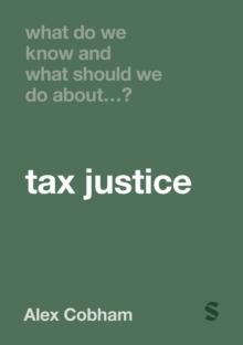 What Do We Know and What Should We Do About Tax Justice?