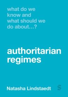 What Do We Know and What Should We Do About Authoritarian Regimes?