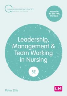 Leadership, Management And Team Working In Nursing