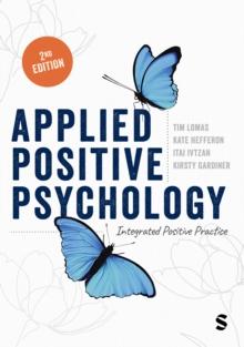 Applied Positive Psychology : Integrated Positive Practice