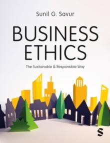 Business Ethics : The Sustainable and Responsible Way