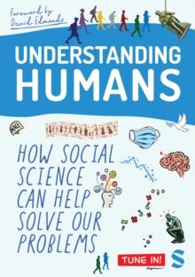 Understanding Humans : How Social Science Can Help Solve Our Problems