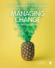 Managing Change in Organizations : How, what and why?