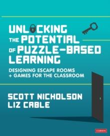 Unlocking the Potential of Puzzle-based Learning : Designing escape rooms and games for the classroom