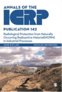 ICRP Publication 142 : Radiological Protection from Naturally Occurring Radioactive Material (NORM) in Industrial Processes