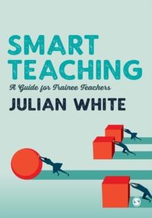 Smart Teaching : A Guide for Trainee Teachers