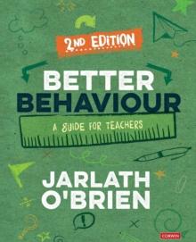 Better Behaviour : A Guide for Teachers