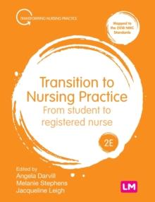 Transition to Nursing Practice : From Student to Registered Nurse