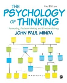 The Psychology of Thinking : Reasoning, Decision-Making and Problem-Solving