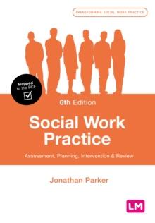 Social Work Practice : Assessment, Planning, Intervention and Review