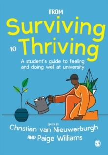 From Surviving to Thriving : A students guide to feeling and doing well at university