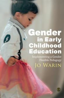 Gender in Early Childhood Education : Implementing a Gender Flexible Pedagogy