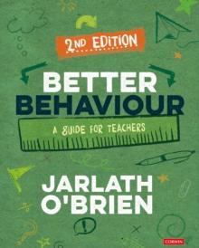 Better Behaviour : A Guide for Teachers