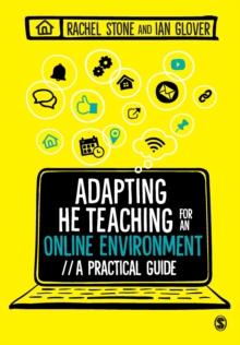 Adapting Higher Education Teaching for an Online Environment : A practical guide