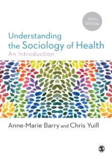 Understanding the Sociology of Health : An Introduction