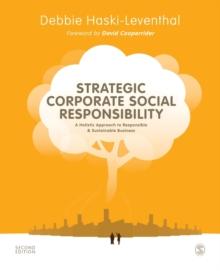 Strategic Corporate Social Responsibility : A Holistic Approach to Responsible and Sustainable Business