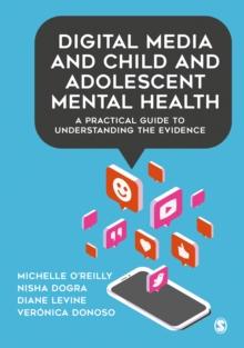 Digital Media and Child and Adolescent Mental Health : A Practical Guide to Understanding the Evidence